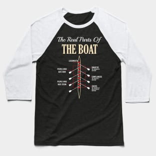 The Real Parts Of The Boat - Funny Rowing Boating Kayaking T-Shirts and Gifts Baseball T-Shirt